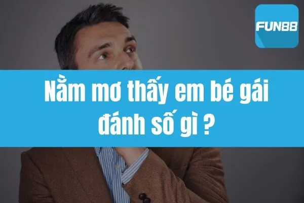 https://nvhfx.uk.com/nam-mo-thay-em-be-gai-danh-so-gi/